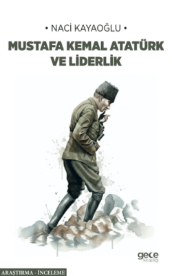 Mustafa Kemal Atatürk ve Liderlik - 1