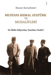 Mustafa Kemal Atatürk ve Muhalifleri - İkinci Adam Yayınları