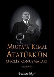 Mustafa Kemal Atatürk’ün Meclis Konuşmaları 1920-1938 - İnkılap Kitabevi