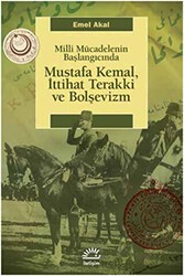 Mustafa Kemal, İttihat Terakki ve Bolşevizm - İletişim Yayınevi