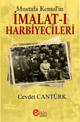 Mustafa Kemal’in İmalat-ı Harbiyecileri - Etkin Yayınevi