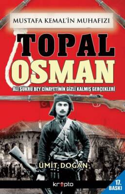 Mustafa Kemal`in Muhafızı Topal Osman - 1