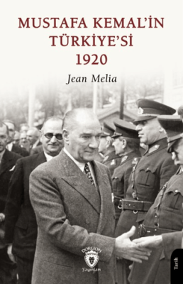 Mustafa Kemal’in Türkiye’si 1920 - 1