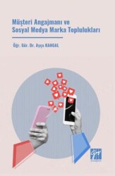 Müşteri Angajmanı Ve Sosyal Medya Marka Toplulukları - Gazi Kitabevi