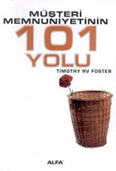 Müşteri Memnuniyetinin 101 Yolu - Alfa Yayınları