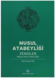 Musul Atabeyliği Zengiler - Türk Tarih Kurumu Yayınları