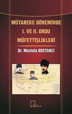 Mütareke Döneminde 1. ve 2. Ordu Müfettişlikleri - 1