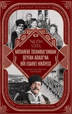 Mütareke İstanbul`undan Şeytan Adası`na Bir Esaret Hikayesi - 1