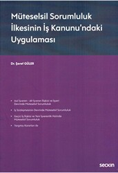 Müteselsil Sorumluluk İlkesinin İş Kanunu`ndaki Uygulaması - Seçkin Yayıncılık