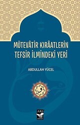 Mütevatir Kıraatlerin Tefsir İlmindeki Yeri - Arı Sanat Yayınevi