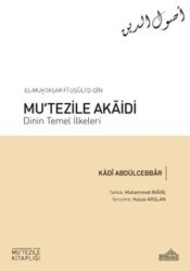 Mu`tezile Akaidi - Dinin Temel İlkeleri - Endülüs Yayınları