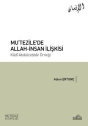 Mu’tezile’de Allah-İnsan İlişkisi - Endülüs Yayınları