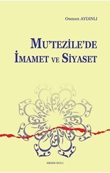 Mu`tezile`de İmamet ve Siyaset - Ankara Okulu Yayınları