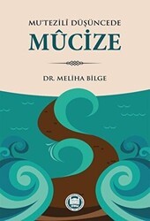 Mu‘tezili Düşüncede Mucize - Marmara Üniversitesi İlahiyat Fakültesi Vakfı