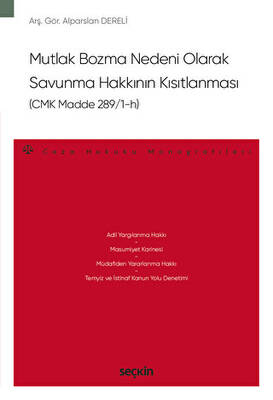 Mutlak Bozma Nedeni Olarak Savunma Hakkının Kısıtlanması CMK Madde 289-1–h - 1