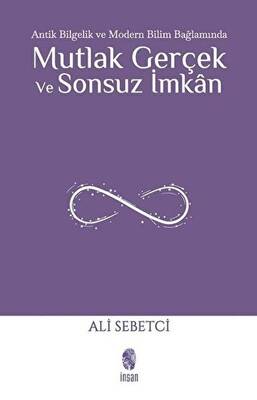 Mutlak Gerçek ve Sonsuz İmkan - 1