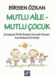 Mutlu Aile – Mutlu Çocuk - Aura Kitapları