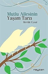 Mutlu Ailesinin Yaşam Tarzı - Neyzen Kitap