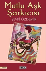 Mutlu Aşk Şarkıcısı - Ozan Yayıncılık
