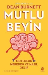 Mutlu Beyin: Mutluluk Nereden ve Nasıl Gelir - Nova Kitap