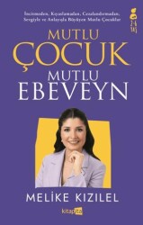 Mutlu Çocuk Mutlu Ebeveyn - Kitapita