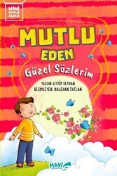 Mutlu Eden Güzel Sözlerim - Mavi Uçurtma Yayınları