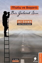 Mutlu ve Başarılı Bir Gelecek İçin - Morena Yayınevi