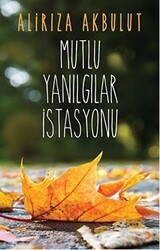 Mutlu Yanılgılar İstasyonu - Cinius Yayınları