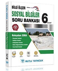 Mutlu Yayıncılık 6. Sınıf Kolaydan Zora Bilgi Ölçer Sosyal Bilgiler Soru Bankası - Mutlu Yayıncılık