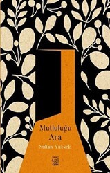 Mutluluğu Ara - Luna Yayınları