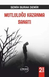 Mutluluğu Kazanma Sanatı - Liman Yayınevi