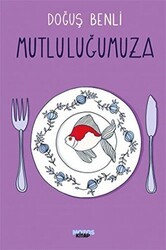 Mutluluğumuza - Notos Kitap