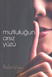 Mutluluğun Arsız Yüzü - Alfa Yayınları