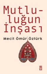 Mutluluğun İnşası - Timaş Yayınları
