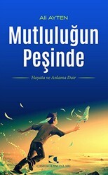 Mutluluğun Peşinde - Çamlıca Yayınları