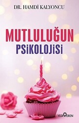 Mutluluğun Psikolojisi - Yediveren Yayınları