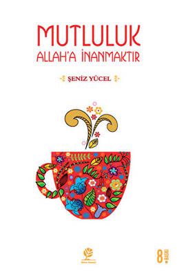 Mutluluk Allah`a İnanmaktır - 1