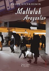 Mutluluk Arayanlar - İkinci Adam Yayınları