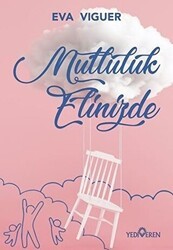 Mutluluk Elinizde - Yediveren Yayınları