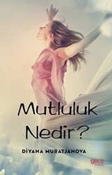 Mutluluk Nedir? - Gece Kitaplığı