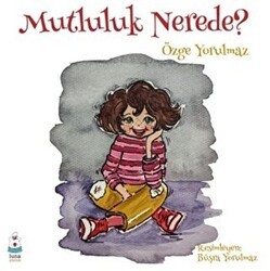 Mutluluk Nerede? - Luna Yayınları