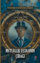 Mutluluk Ustasının Çırağı - Klaros Yayınları