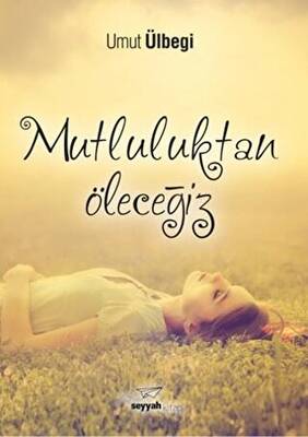 Mutluluktan Öleceğiz - 1