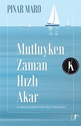 Mutluyken Zaman Hızlı Akar - Artemis Yayınları