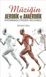 Müziğin Aerobik ve Anaerobik Performansa Etkisinin İncelenmesi - Nobel Bilimsel Eserler