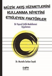 Müzik Akış Hizmetlerini Kullanma Niyetini Etkileyen Faktörler - Der Yayınları