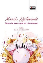 Müzik Eğitiminde Öğretim Yaklaşım ve Yöntemleri - Eğitim Yayınevi - Bilimsel Eserler