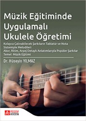 Müzik Eğitiminde Uygulamalı Ukulele Öğretimi - Pegem Akademi Yayıncılık