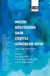 Müzik Kültürüne Dair Çeşitli Görüşler - 18 - Eğitim Yayınevi - Bilimsel Eserler