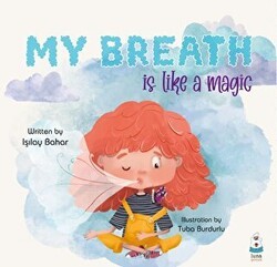 My Breath is Like a Magic - Luna Çocuk Yayınları